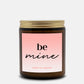 BE MINE - AMBER CANDLE 4OZ OR 9OZ