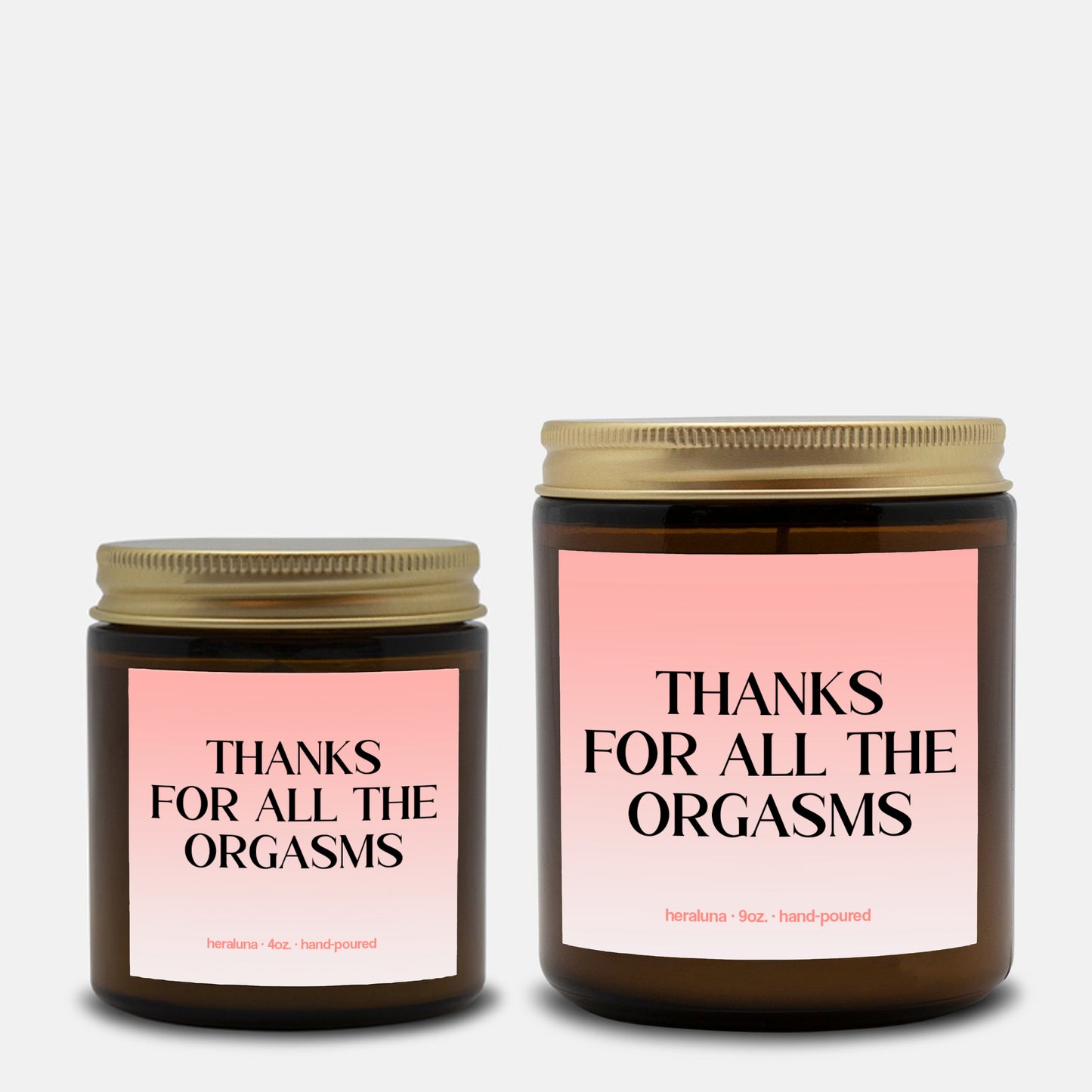 THANKS FOR ALL THE ORGASMS - AMBER CANDLE 4OZ OR 9OZ