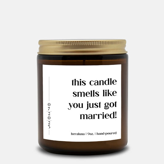 THIS CANDLE SMELLS LIKE YOU JUST GOT MARRIED- AMBER CANDLE 4OZ OR 9OZ