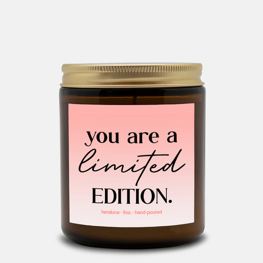 YOU ARE A LIMITED EDITION- AMBER CANDLE 4OZ OR 9OZ